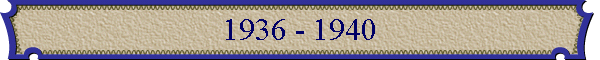1936 - 1940