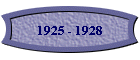 1925 - 1928