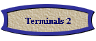 Terminals 2